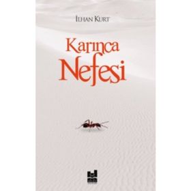 Karınca Nefesi - İlhan Kurt - Mgv Yayınları