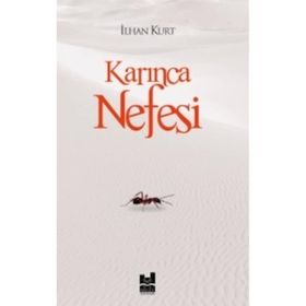 Karınca Nefesi - İlhan Kurt - Mgv Yayınları