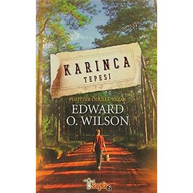 KARINCA TEPESI - EDWARD O. WILSON
