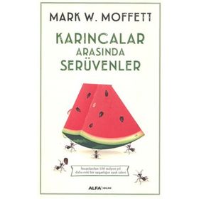 Karıncalar Arasında Serüvenler - Mark W. Moffett