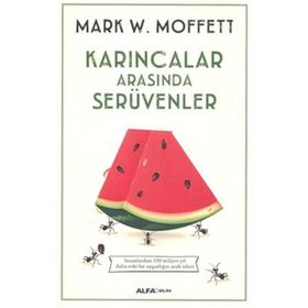 Karıncalar Arasında Serüvenler - Mark W. Moffett
