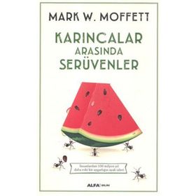 Karıncalar Arasında Serüvenler - Mark W. Moffett