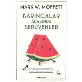 Karıncalar Arasında Serüvenler - Mark W. Moffett