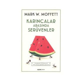 Karıncalar Arasında Serüvenler - Mark W. Moffett