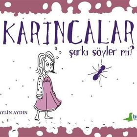Karıncalar Şarkı Söyler Mi? - Aylin Aydın