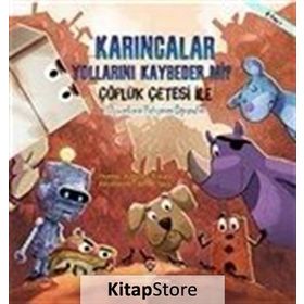 Karıncalar Yollarını Kaybeder mi? - Çöplük Çetesi ile Hayvanların İletişimini Öğrenelim - Kolektif