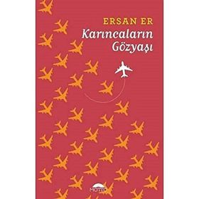 Karıncaların Gözyaşı - Ersan Er - Motto