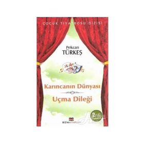 KARINCANIN DÜNYASI-UÇMA DİLEĞİ - PEKCAN TÜRKEŞ