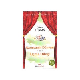 KARINCANIN DÜNYASI-UÇMA DİLEĞİ - PEKCAN TÜRKEŞ