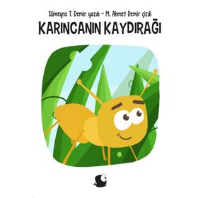Karıncanın Kaydırağı - Sümeyra T. Demir