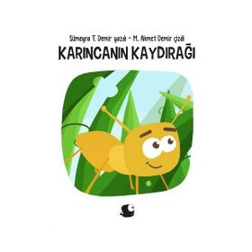 Karıncanın Kaydırağı - Sümeyra T. Demir