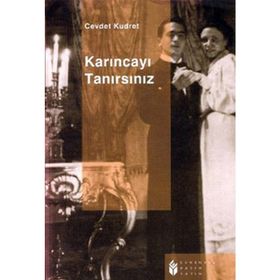 KARINCAYI TANIRSINIZ - CEVDET KUDRET