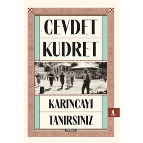 KARINCAYI TANIRSINIZ - CEVDET KUDRET