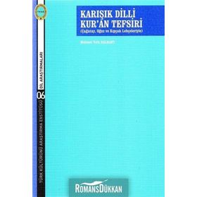 Karışık Dilli Kur’an Tefsiri - Çağatay, Oğuz ve Kıpçak Lehçeleriyle - Mehmet Vefa Nalbant