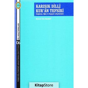 Karışık Dilli Kur’an Tefsiri - Çağatay, Oğuz ve Kıpçak Lehçeleriyle - Mehmet Vefa Nalbant