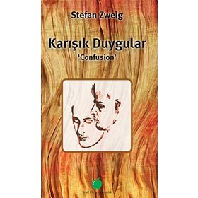 KARIŞIK DUYGULAR ´CONFUSION´ - STEFAN ZWEIG