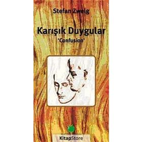 KARIŞIK DUYGULAR ´CONFUSION´ - STEFAN ZWEIG
