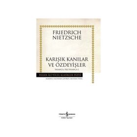 Karışık Kanılar ve Özdeyişler - Friedrich Wilhelm Nietzsche
