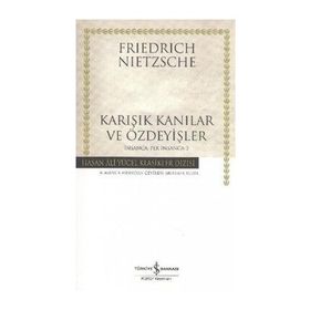 Karışık Kanılar ve Özdeyişler İnsanca Pek İnsanca 2 - Friedrich Nietzsche