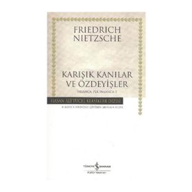 Karışık Kanılar ve Özdeyişler İnsanca Pek İnsanca 2 - Friedrich Nietzsche