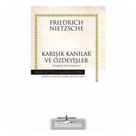 Karışık Kanılar ve Özdeyişler İnsanca Pek İnsanca 2 - Friedrich Nietzsche