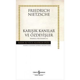 Karışık Kanılar ve Özdeyişler İnsanca Pek İnsanca 2 - Friedrich Nietzsche