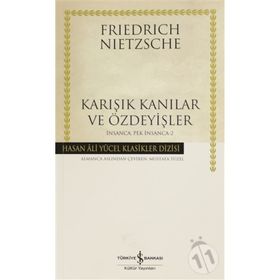 Karışık Kanılar ve Özdeyişler İnsanca Pek İnsanca 2 - Friedrich Nietzsche