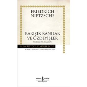 Karışık Kanılar ve Özdeyişler İnsanca Pek İnsanca 2 - Friedrich Nietzsche