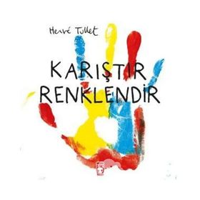 Karıştır Renklendir - Herve Tullet