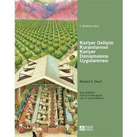 Kariyer Gelişim Kuramlarının Kariyer Danışmasına Uygulanması - Pegem Yayınları