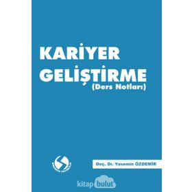 Kariyer Geliştirme (Ders Notları) - Yasemin Özdemir