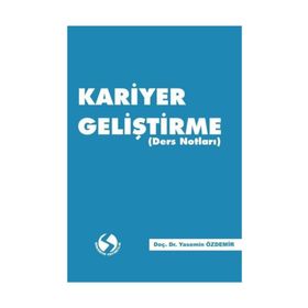 Kariyer Geliştirme (Ders Notları) - Yasemin Özdemir