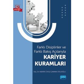 Kariyer Kuramları Farklı Disiplinler ve Farklı Bakış Açılarıyla - Kadriye Övgü Çakmak