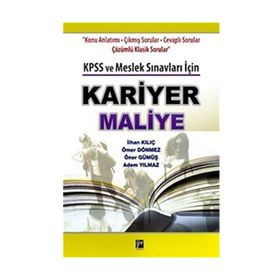 KARIYER MALIYE KPSS VE MESLEK SINAVLARI İÇIN - İLHAN KILIÇ;ÖMER DÖNMEZ;ÖNER GÜMÜŞ;ADEM YILMAZ