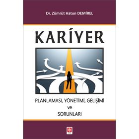 Kariyer Planlaması, Yönetimi, Gelişimi ve Sorunları - Zümrüt Hatun Demirel