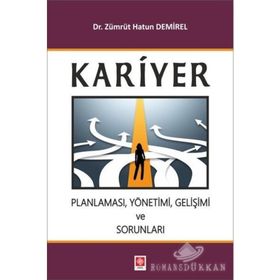 Kariyer Planlaması, Yönetimi, Gelişimi ve Sorunları - Zümrüt Hatun Demirel