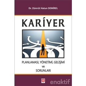 Kariyer Planlaması, Yönetimi, Gelişimi ve Sorunları - Zümrüt Hatun Demirel