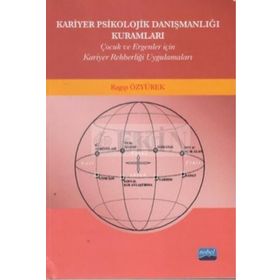 Kariyer Psikolojik Danışmanlığı Kuramları / Ragıp Özyürek