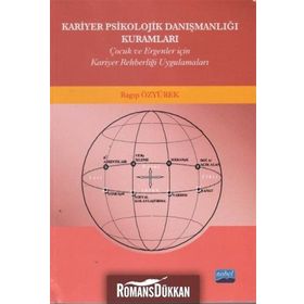 Kariyer Psikolojik Danışmanlığı Kuramları / Ragıp Özyürek