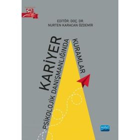 Kariyer Psikolojik Danışmanlığında Kuramlar Nobel Akademik Yayıncılık