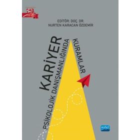 Kariyer Psikolojik Danışmanlığında Kuramlar Nobel Akademik Yayıncılık