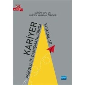Kariyer Psikolojik Danışmanlığında Kuramlar Nobel Akademik Yayıncılık
