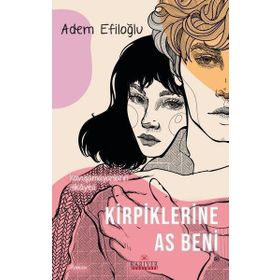 Kariyer Yayınları Kirpiklerine As Beni Kavuşamayanların Hikayesi