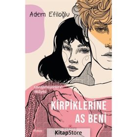 Kariyer Yayınları Kirpiklerine As Beni Kavuşamayanların Hikayesi