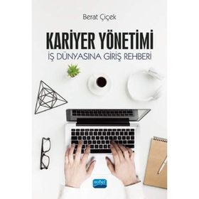 Kariyer Yönetimi İş Dünyasına Giriş Rehberi - Berat Çiçek