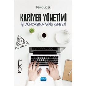 Kariyer Yönetimi İş Dünyasına Giriş Rehberi - Berat Çiçek