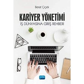 Kariyer Yönetimi İş Dünyasına Giriş Rehberi - Berat Çiçek