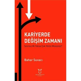 Kariyerde Değişim Zamanı Sınırsız Mı Yoksa Çok Yönlü Müsünüz? - Bahar Suvacı