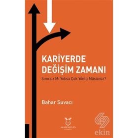 Kariyerde Değişim Zamanı Sınırsız Mı Yoksa Çok Yönlü Müsünüz? - Bahar Suvacı