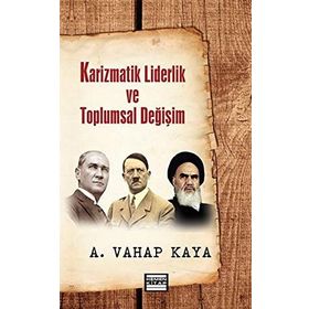 KARIZMATIK LIDERLIK VE TOPLUMSAL DEĞIŞIM - A. VAHAP KAYA